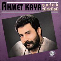 AHMET KAYA - Şafak Türküsü