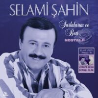 Selami Şahin - Şarkılarım ve Ben -
