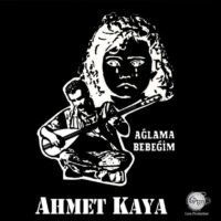 AHMET KAYA - Aǧlama Bebeǧim