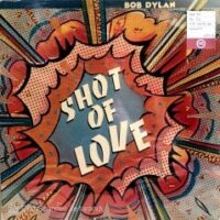 BOB DYLAN - SHOT OF LOVE