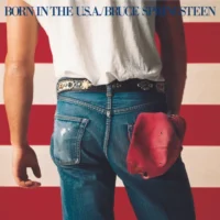 BRUCE SPRINGSTEEN - BORN IN THE U.S.A.