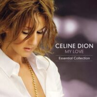 Celine Dion* - My Love Essential Collection