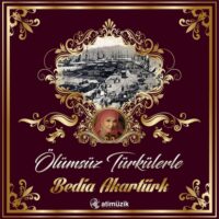 Bedia Akartürk - Ölümsüz Türkülerle