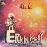 Erkin Koray - İllâ Ki (SİYAH PLAK)