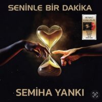 SEMİHA YANKI - SENİNLE BİR DAKİKA
