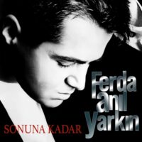 FERDA ANIL YARKIN - SONUNA KADAR