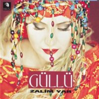 GÜLLÜ - ZALİM YAR
